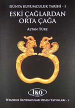 Dünya Kuyumculuk Tarihi (2 Cilt) & Eski Çağlardan Orta Çağa