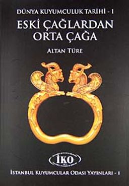 Dünya Kuyumculuk Tarihi (2 Cilt) & Eski Çağlardan Orta Çağa