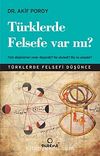 Türklerde Felsefe Var mı? & Türk Düşünürleri Neler Düşündü? Ne Söyledi? Biz Ne Anladık?