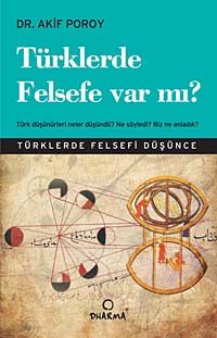 Türklerde Felsefe Var mı? & Türk Düşünürleri Neler Düşündü? Ne Söyledi? Biz Ne Anladık?