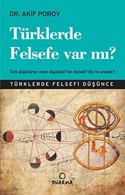 Türklerde Felsefe Var mı? & Türk Düşünürleri Neler Düşündü? Ne Söyledi? Biz Ne Anladık?