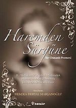 Haremden Sürgüne & Bir Osmanlı Prensesi