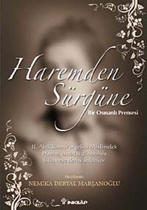 Haremden Sürgüne & Bir Osmanlı Prensesi