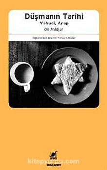 Düşmanın Tarihi & Yahudi Arap - Gil Anidjar