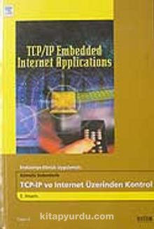 TCP-IP ve İnternet Üzerinden Kontrol / Endüstriye Dönük Uygulamalı: Gömülü Sistemlerle