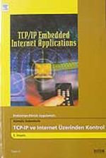 TCP-IP ve İnternet Üzerinden Kontrol / Endüstriye Dönük Uygulamalı: Gömülü Sistemlerle