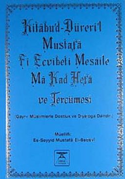 Kitabü'd-Düreri'l-Mustafa Fi Ecvibeti Mesaile Ma Kad Hefa ve Tercümesi & Gayr-i Müslümlerle Dostluk ve Muameleye Dair