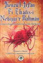 Kenzü'l-İrfan Fi Ehadis-i Nebiyyir-Rahman & Rahman'ın Peygamberinin Hadislerinden Seçilmiş İrfan Hazinesi