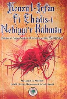 Kenzü'l-İrfan Fi Ehadis-i Nebiyyir-Rahman & Rahman'ın Peygamberinin Hadislerinden Seçilmiş İrfan Hazinesi