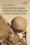 Hukuk Sosyolojisinin Antropolojik Temelleri ve Genel Gelişim &Ccedil;izgisi