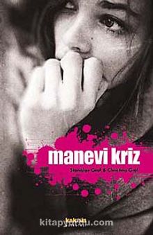 Manevi Kriz & Kişisel Dönüşüm Buhranlarına Bir Bakış - Stanislav Grof