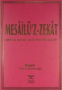 Mesailü'z-Zekat & Zekatla Alakalı Bazı Fıkhi Meseleler