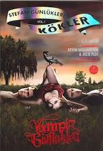 Vampir Günlükleri & Stefan Günlükleri - Kökler