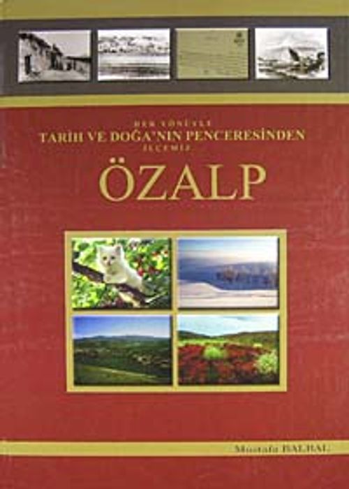 Her Yönüyle Tarih ve Doğa'nın Penceresinden İlçemiz Özalp / 41-E-2