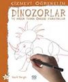 Dinozorlar ve Diğer Tarih &Ouml;ncesi Yaratıklar / &Ccedil;izmeyi &Ouml;ğrenelim