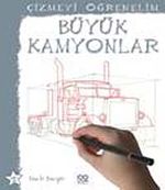Büyük Kamyonlar / Çizmeyi Öğrenelim