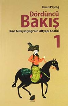 Dördüncü Bakış 1 & Kürt Milliyetçiliği'nin Altyapı Analizi