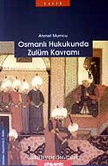 Osmanlı Hukukunda Zulüm Kavramı - Prof. Dr. Ahmet Mumcu