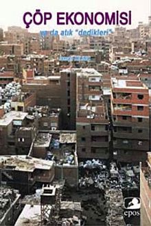 Çöp Ekonomisi ya da Atık Dedikleri