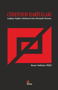 Cehennem Haritaları & Çağdaş İngiliz Edebiyatı'nda Distopik Roman