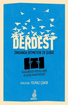 Derdest & Zindanda Bitmeyen 28 Şubat
