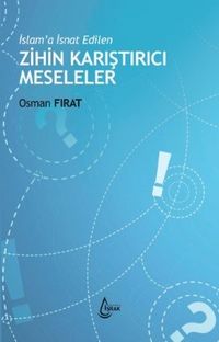 İslam’a İsnat Edilen Zihin Karıştırıcı Meseleler