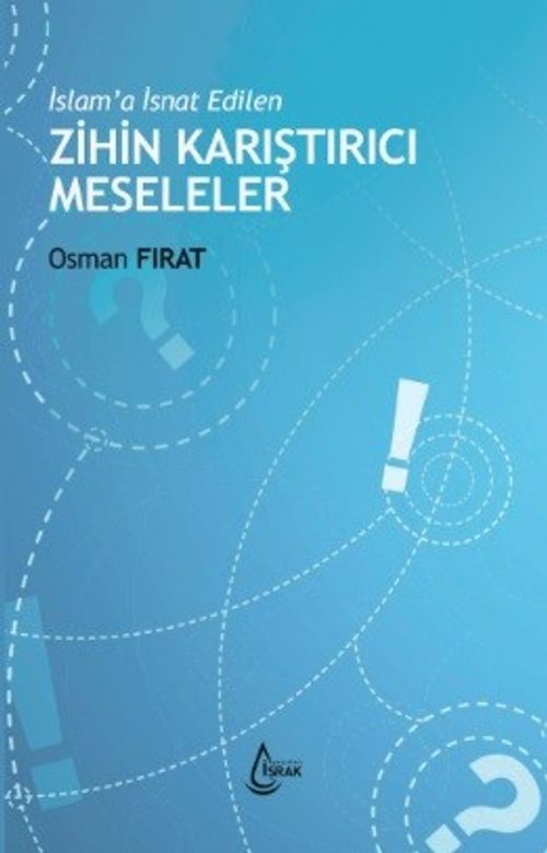 İslam'a İsnat Edilen Zihin Karıştırıcı Meseleler