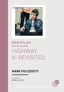 Bob Dylan Highway 61 Revisited - Mark Polizzotti