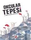Ok&ccedil;ular Tepesi (Ciltli) & 15 Temmuz Kahramanlarının Hikayeleri