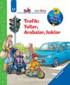 Trafik: Yollar, Arabalar, Işıklar / Neden, Niçin, Nasıl? Serisi
