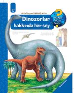 Dinozorlar Hakkında Her Şey / Neden, Niçin, Nasıl? Serisi	