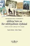 İmparatorluktan Cumhuriyet'e Tıbbiyenin ve Bir Tıbbiyelinin &Ouml;yk&uuml;s&uuml; & Osman Cevdet &Ccedil;ubuk&ccedil;u'nun Yaşamı