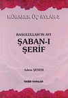 Rasullah'ın Ayı Şaban-ı Şerif / M&uuml;barek Aylar -2