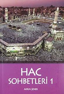 Hac Sohbetleri 1