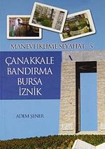Çanakkale - Bandırma - Bursa - İznik / Manevi İklime Seyahat -5