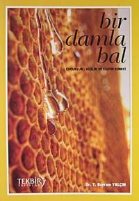 Bir Damla Bal & Çocukluk - Kişilik ve Eğitim Süreci