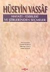 H&uuml;seyin Vassaf Hayatı - Eserleri ve Şiirlerinden Se&ccedil;meler