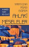 Yaratıcının İrşadı Işığında Ahlaki Meseleler
