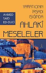 Yaratıcının İrşadı Işığında Ahlaki Meseleler