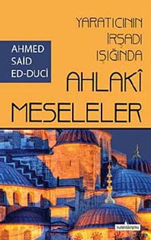 Yaratıcının İrşadı Işığında Ahlaki Meseleler