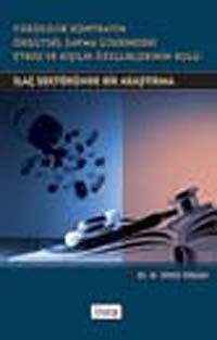 Psikolojik Kontratın Örgütsel Sapma Üzerindeki Etkisi ve Kişilik Özelliklerinin Rolü & İlaç Sektöründe Bir Araştırma