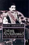 Babam Abd&uuml;lhamid / Saray ve S&uuml;rg&uuml;n Yılları