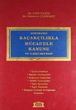 Gerekçeli Kaçakçılıkla Mücadele Kanunu ve İlgili Mevzuat
