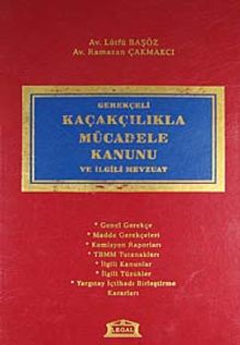 Gerekçeli Kaçakçılıkla Mücadele Kanunu ve İlgili Mevzuat