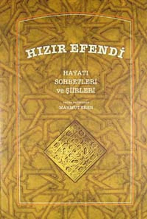 Hızır Efendi Hayatı Sohbetleri ve Şiirleri