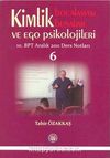 Kimlik Bocalaması Bunalımı ve Ego Psikolojileri 10. BPT Aralık 2011 Ders Notları 6