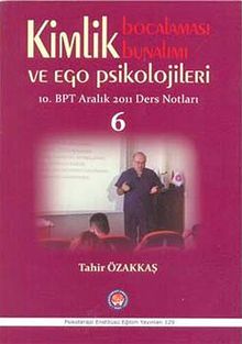 Kimlik Bocalaması Bunalımı ve Ego Psikolojileri 10. BPT Aralık 2011 Ders Notları 6