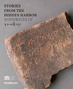 Stories From The Hidden Harbor: Shipwrecks Of Yenikapı I