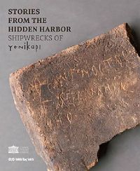 Stories From The Hidden Harbor: Shipwrecks Of Yenikapı I
