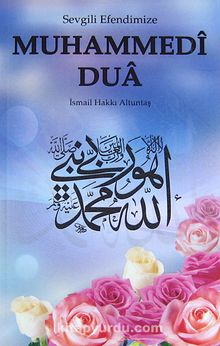 Muhammedi Dua - İhramcızade Hacı İsmail Hakkı Altuntaş